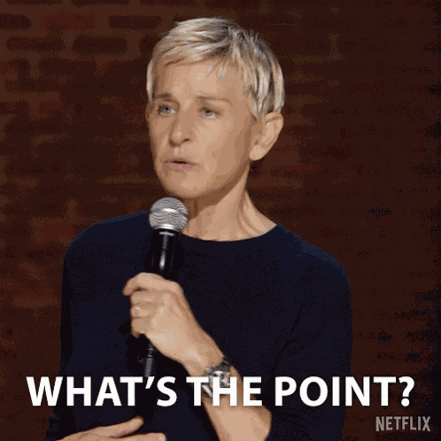 What'S The Point Ellen Degeneres GIF