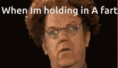 When Im Holding In A Fart GIF