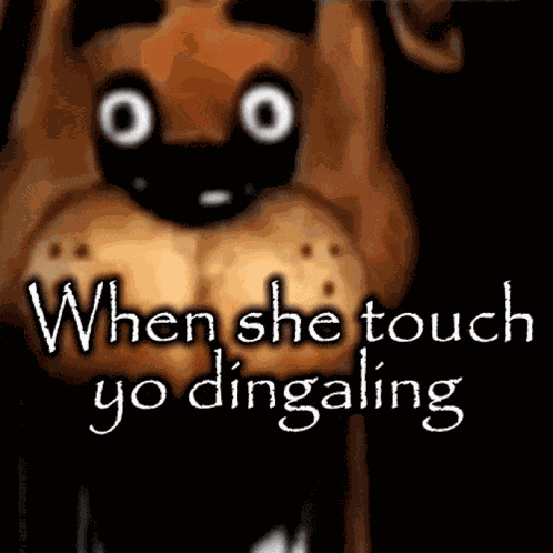 When She Touch Yo Dingaling Freddy Meme