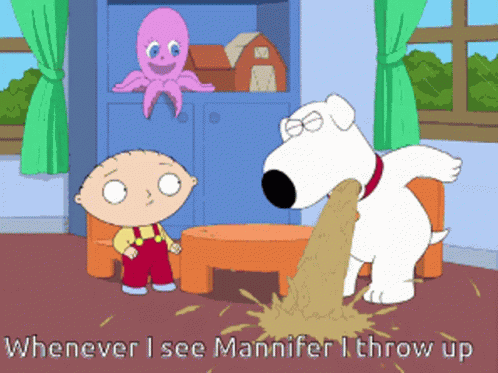 Whenever I See Mannifer I Throw Up GIF
