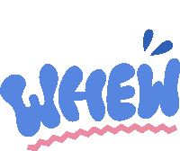Whew Pink Squiggly Line Below Whew In Blue Bubble Letters Sticker