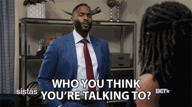 Who You Think Youre Talking To Dont Talk To Me Like That GIF