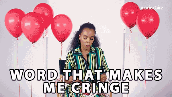 Word That Makes Me Cringe Cringe GIF