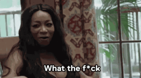 Wtf Is Going On Bitch Whet GIF