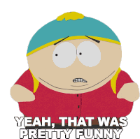 Yeah That Was Pretty Funny Eric Cartman Sticker
