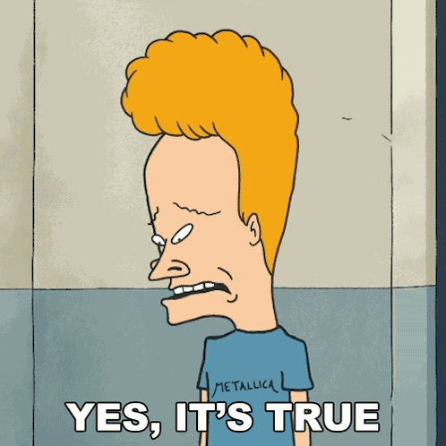 Yes It'S True Beavis GIF