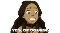 Yes Of Course Katara Sticker