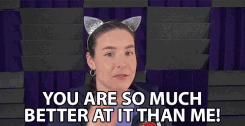 You Are So Much Better At It Than Me Better Than Me GIF