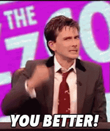 You Better GIF