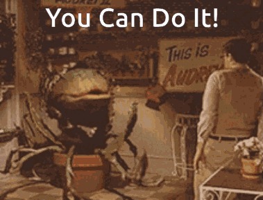 You Can Do It Feed Me Seymour GIF