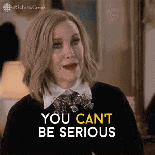 You Cant Be Serious Moira GIF