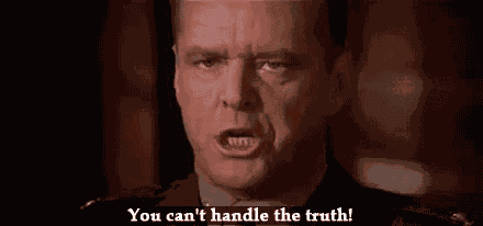 You Can'T Handle The Truth GIF
