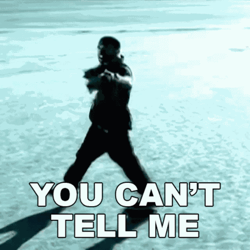 You Cant Tell Me Nothing Kanye West GIF