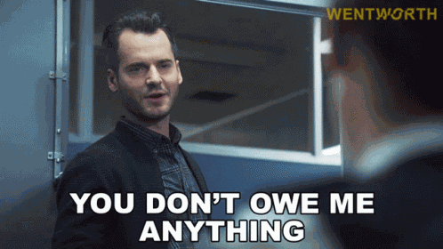 You Dont Owe Me Anything Greg Miller GIF