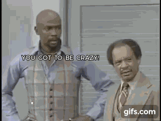 You Got To Be Crazy The Jeffersons GIF