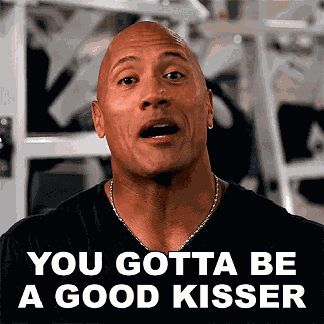 You Gotta Be A Good Kisser Dwayne Johnson GIF