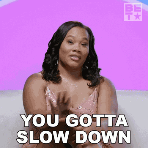 You Gotta Slow Down Pam GIF