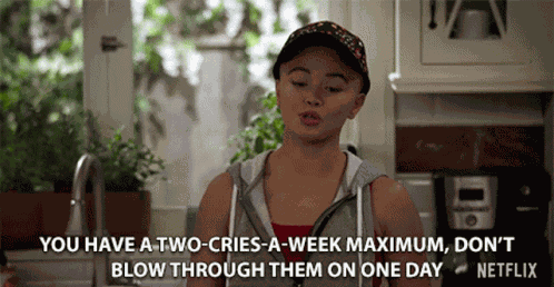 You Have A Two Cries A Week Maximum Dont Blow Through Them On One Day Paris Berelc GIF