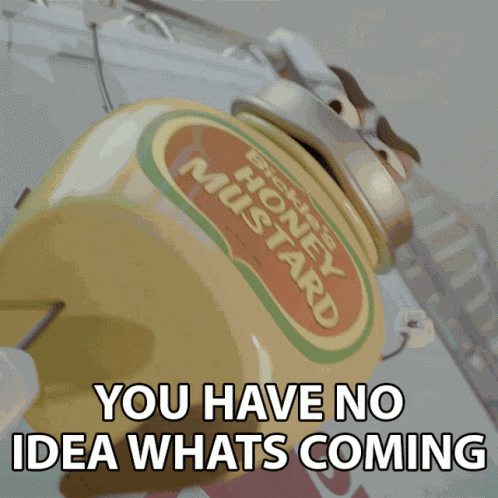 You Have No Idea Whats Coming Be Prepared GIF