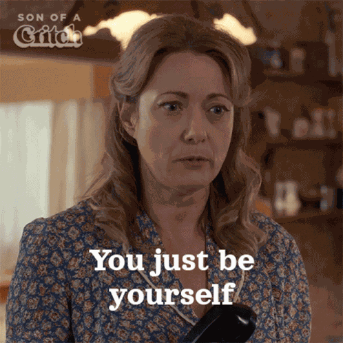 You Just Be Yourself Mary GIF