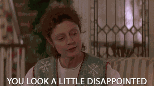You Look A Little Disappointed Sad GIF