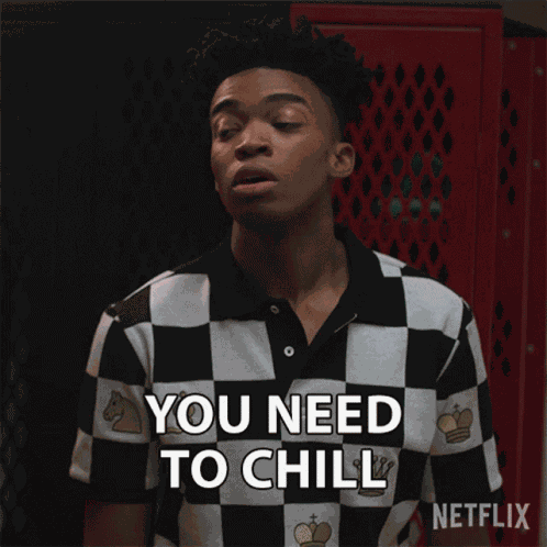 You Need To Chill Ben Wheeler GIF