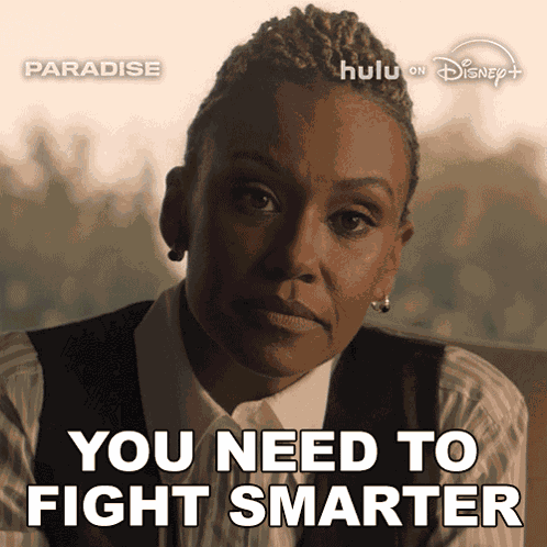 You Need To Fight Smarter Paradise GIF