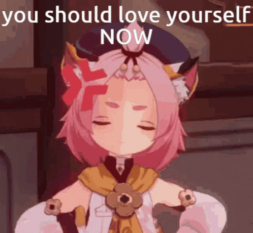 You Should Love Yourself Now Diona GIF
