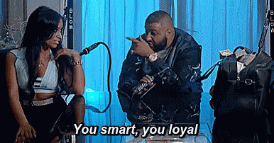You Smart, You Loyal - Loyal GIF