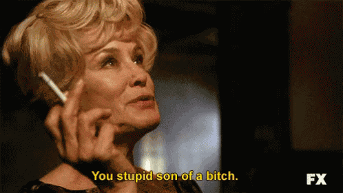 You Stupid Son Of A Bitch - American Horror Story GIF