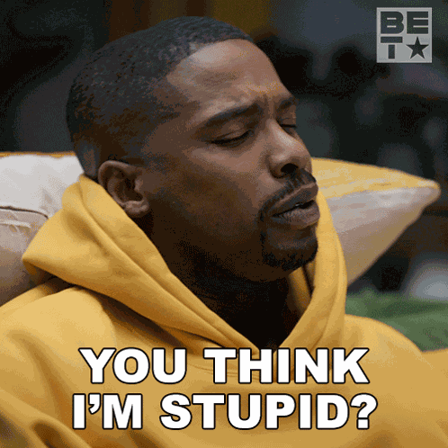 You Think I'M Stupid Nathan GIF