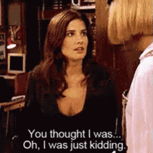 You Thought I Was Oh I Was Just Joking Robin GIF