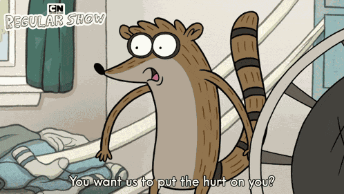 You Want Us To Put The Hurt On You Rigby GIF