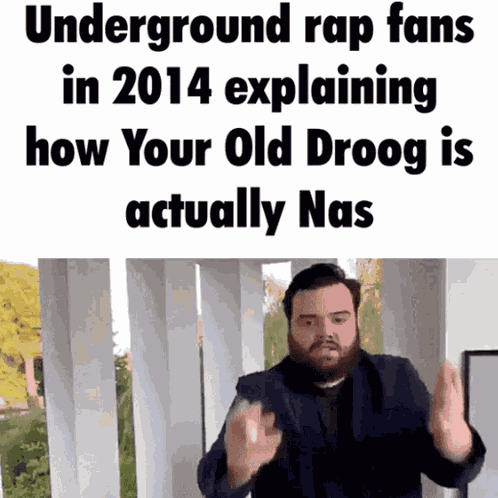 Your Old Droog Nas GIF
