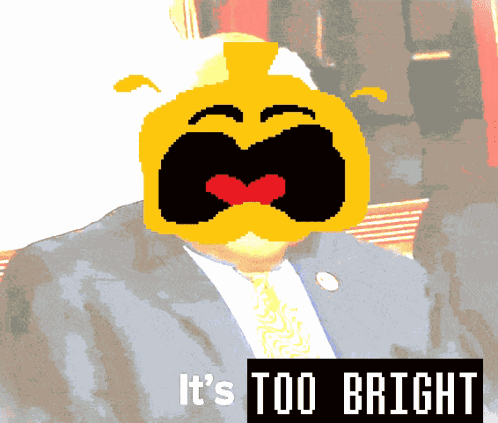 Your Taking Too Long Your Too Bright GIF