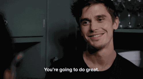 Youre Going To Do Great Youre Doing Great GIF