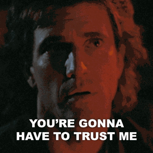 You'Re Gonna Have To Trust Me Martin Riggs GIF