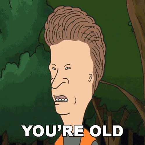 Youre Old Butt-head GIF