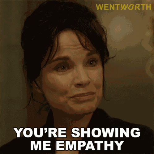 Youre Showing Me Empathy Sonia Stevens GIF