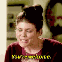 You'Re Welcome GIF