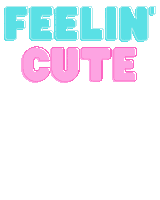 Zhotcita Feeling Cute Sticker